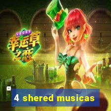 4 shered musicas